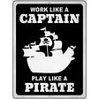 Play Like A Pirate Ship Novelty Metal Parking Sign 9" x 12" (P)