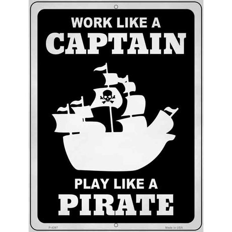 Play Like A Pirate Ship Novelty Metal Parking Sign 9" x 12" (P)