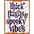 Thick Thighs Novelty Metal Parking Sign 9" x 12" (P)