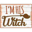 Im His Witch Broom Novelty Metal Parking Sign 9" x 12" (P)