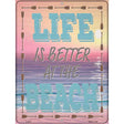 Life is Better at the Beach Sunset Novelty Metal Parking Sign 9" x 12" (P)