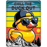 Chill The Duck Out Metal Novelty Parking Sign P-4449