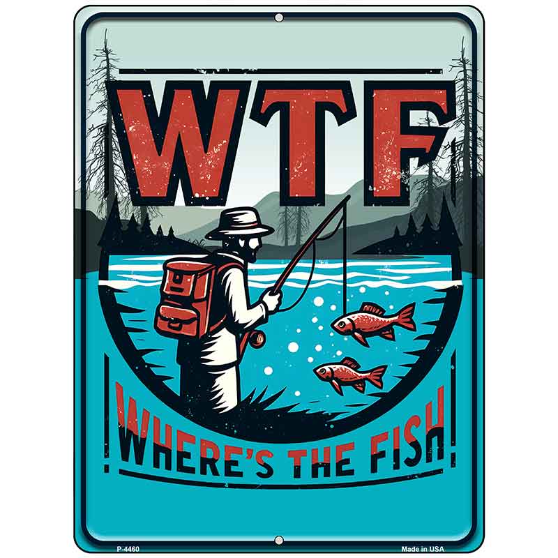 WTF Wheres the Fish Metal Novelty Parking Sign P-4460