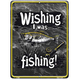 Wishing I Was Fishing Metal Novelty Parking Sign P-4463