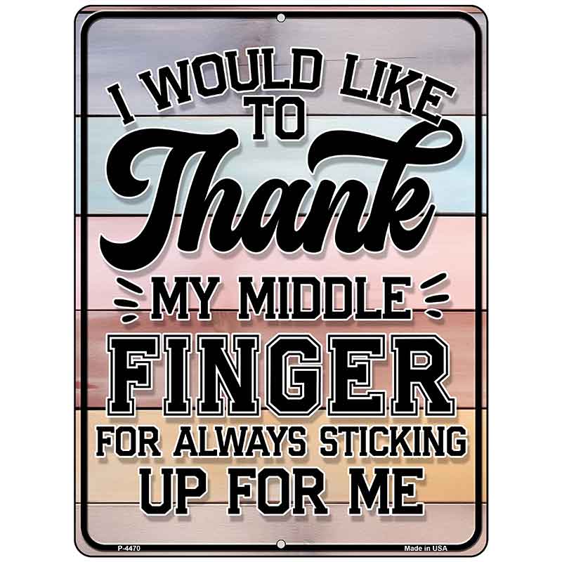 Thank my Middle Finger Metal Novelty Parking Sign P-4470