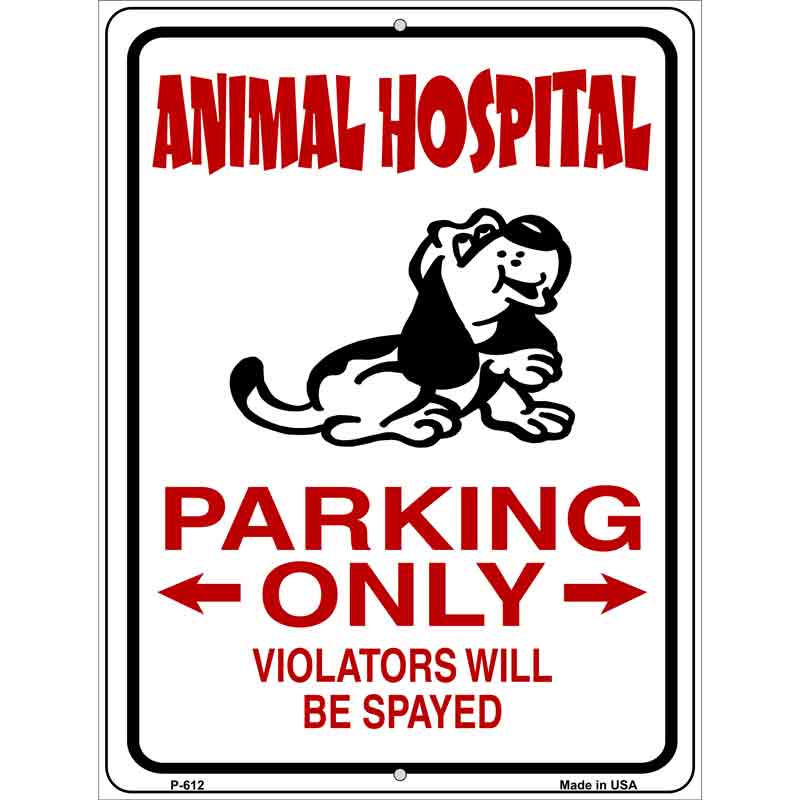 Animal Hospital Parking Metal Novelty Parking Sign 9" x 12" (P)