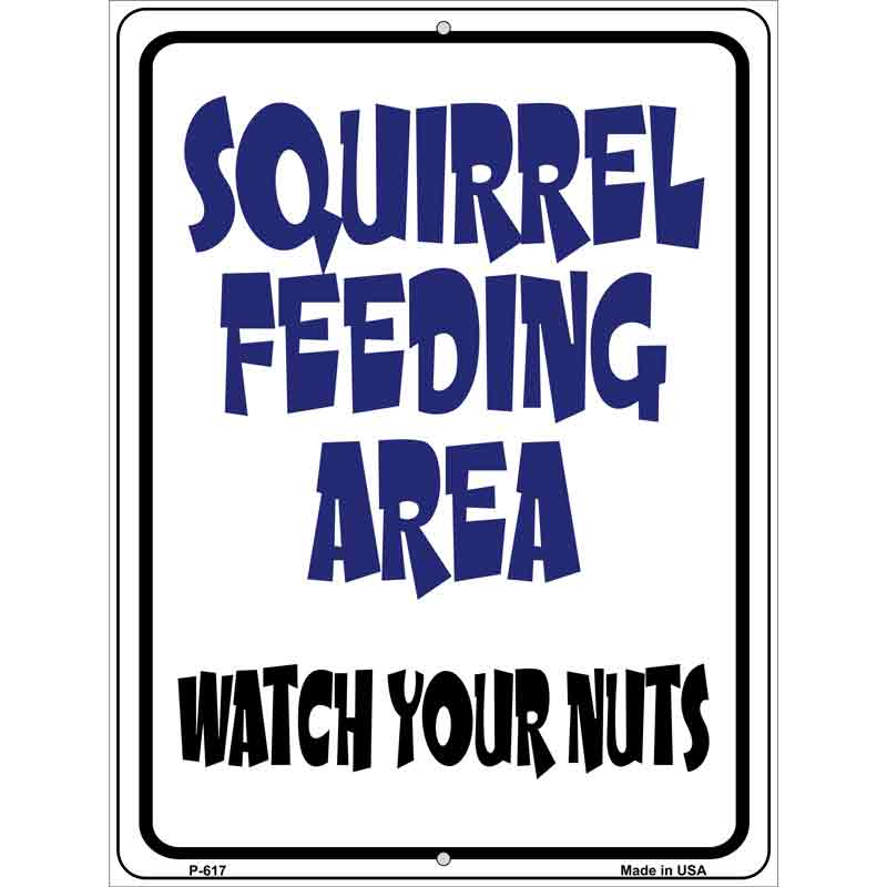 Squirrel Feeding Area Metal Novelty Parking Sign 9" x 12" (P)