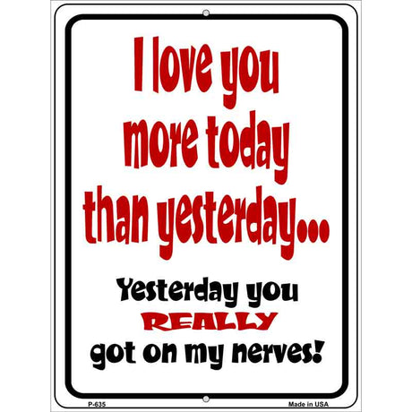 I Love You More Today Metal Novelty Parking Sign 9" x 12" (P)