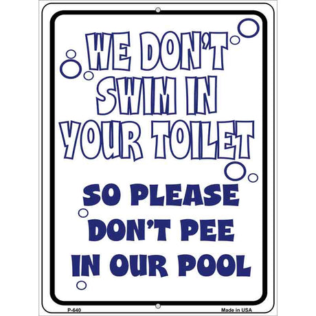 We Dont Swim in Your Toilet Metal Novelty Parking Sign 9" x 12" (P)