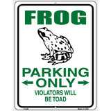 Frog Parking Only Metal Novelty Parking Sign 9" x 12" (P)