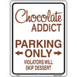 Chocolate Addict Only Metal Novelty Parking Sign 9" x 12" (P)