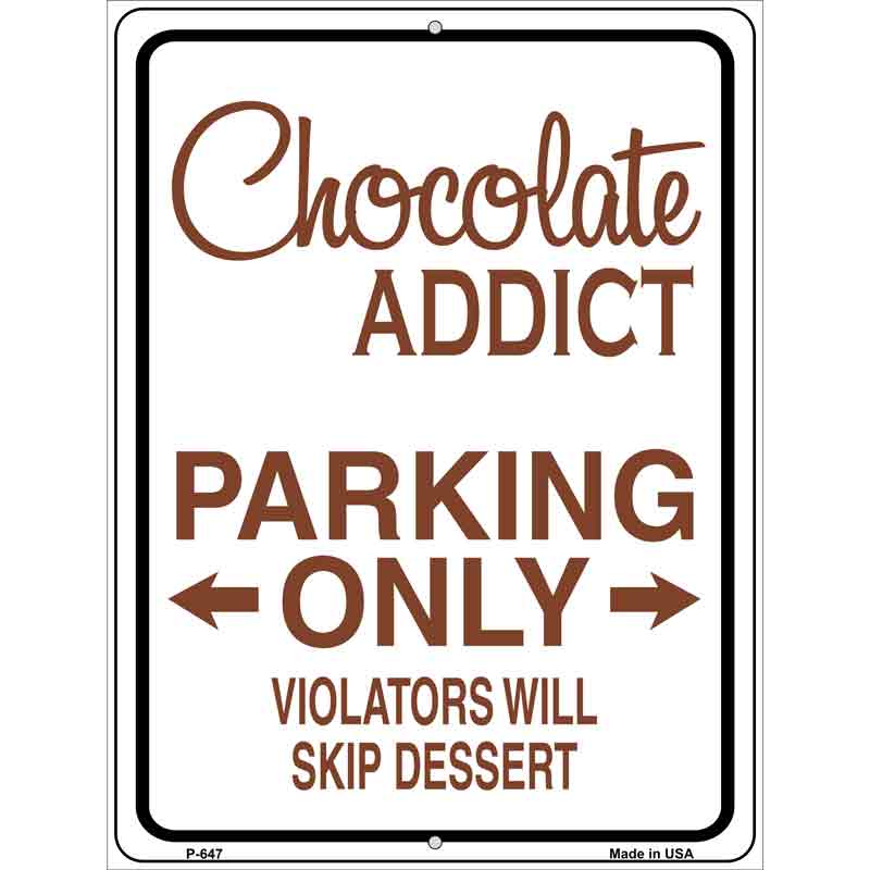 Chocolate Addict Only Metal Novelty Parking Sign 9" x 12" (P)