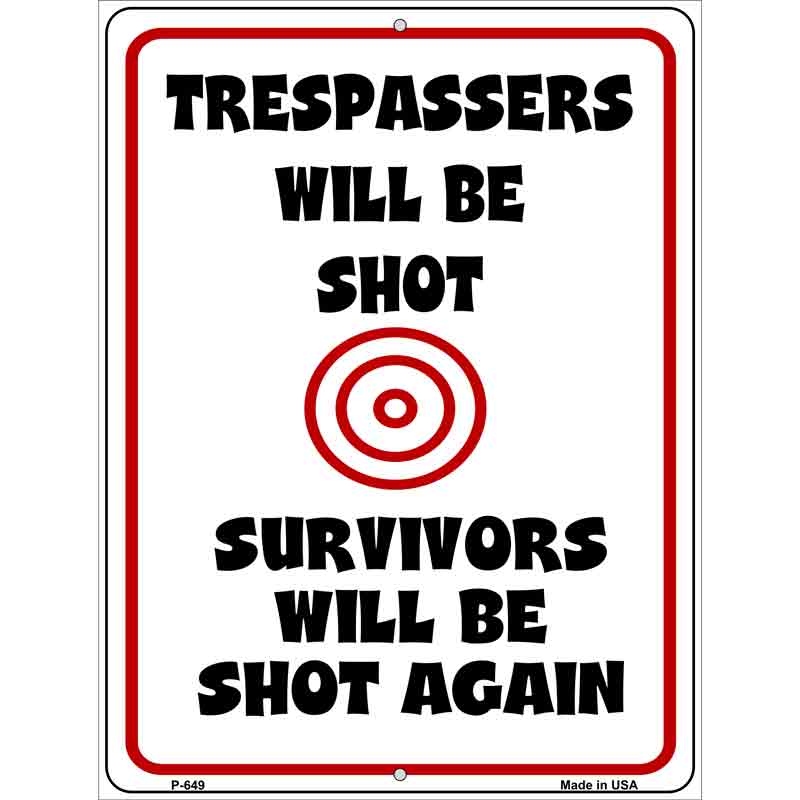 Trespassers Will Be Shot Metal Novelty Parking Sign 9" x 12" (P)