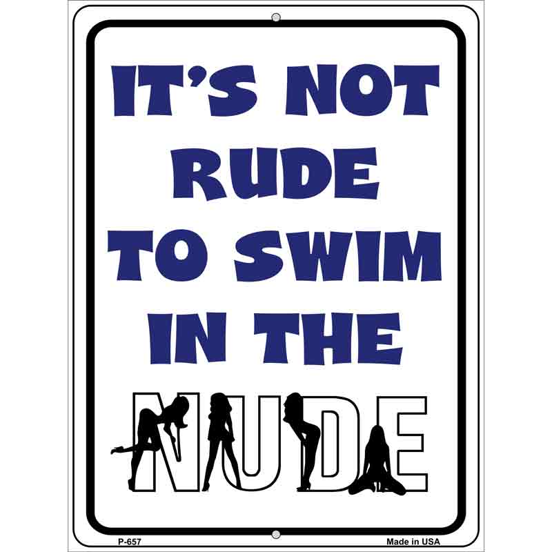 Its Not Rude to Swim in the Nude Metal Novelty Parking Sign 9" x 12" (P)