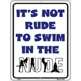 Its Not Rude to Swim in the Nude Metal Novelty Parking Sign 9" x 12" (P)