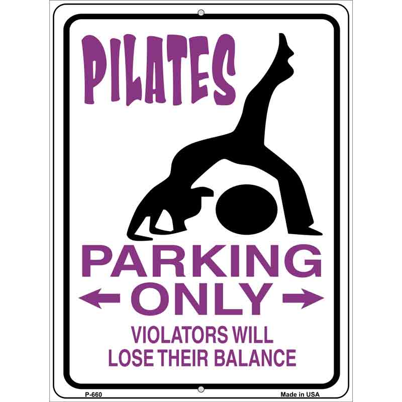 Pilates Parking Only Metal Novelty Parking Sign 9" x 12" (P)