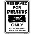 Reserved For Pirates Only Metal Novelty Parking Sign 9" x 12" (P)