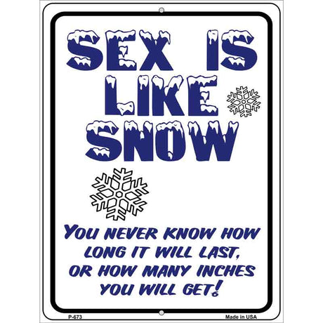 Sex is Like Snow Metal Novelty Parking Sign 9" x 12" (P)