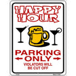 Happy Hour Parking Metal Novelty Parking Sign 9" x 12" (P)