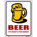 Beer Its Whats For Dinner Metal Novelty Parking Sign 9" x 12" (P)