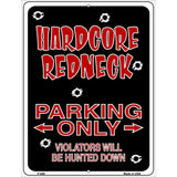 Hardcore Redneck Parking Metal Novelty Parking Sign 9" x 12" (P)