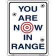 You Are Now In Range Metal Novelty Parking Sign 9" x 12" (P)