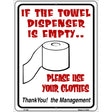 If Towel Dispenser Is Empty Metal Novelty Parking Sign 9" x 12" (P)