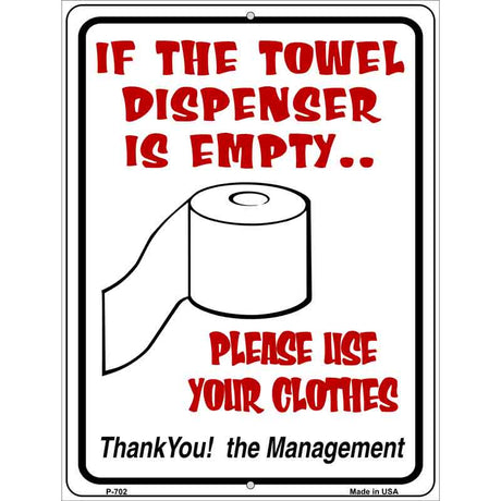 If Towel Dispenser Is Empty Metal Novelty Parking Sign 9" x 12" (P)