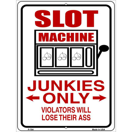 Slot Machine Junkies Only Metal Novelty Parking Sign 9" x 12" (P)