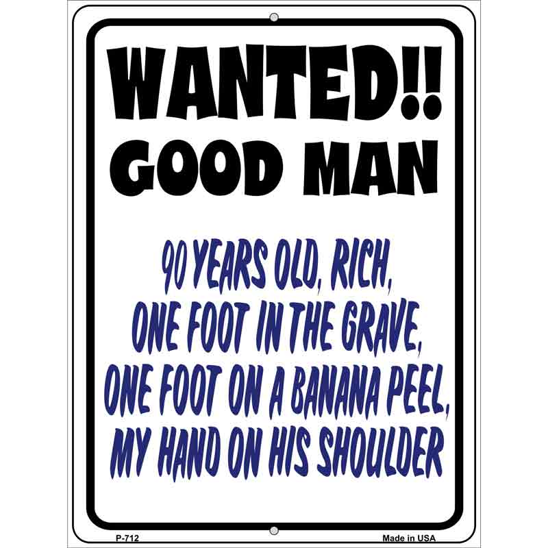 Wanted Good Man Metal Novelty Parking Sign 9" x 12" (P)