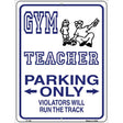 Gym Teacher Parking Metal Novelty Parking Sign 9" x 12" (P)