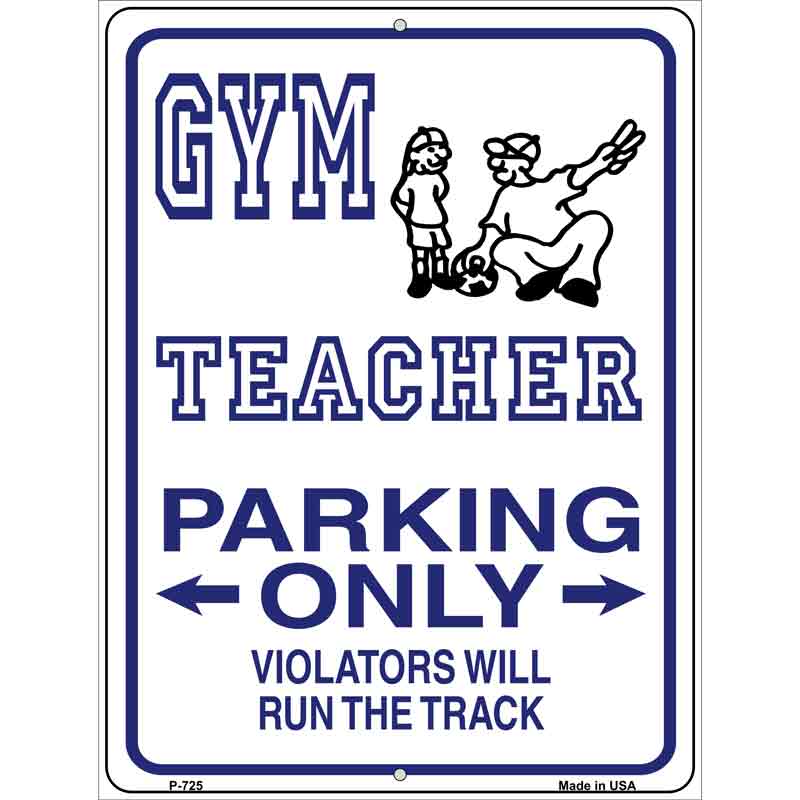 Gym Teacher Parking Metal Novelty Parking Sign 9" x 12" (P)