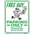 Tree Guy Parking Metal Novelty Parking Sign 9" x 12" (P)