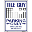 Tile Guy Parking Metal Novelty Parking Sign 9" x 12" (P)