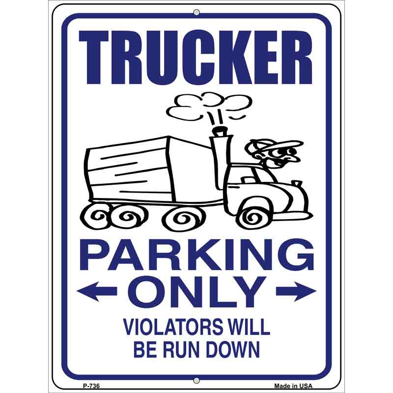 Trucker Parking Only Metal Novelty Parking Sign 9" x 12" (P)