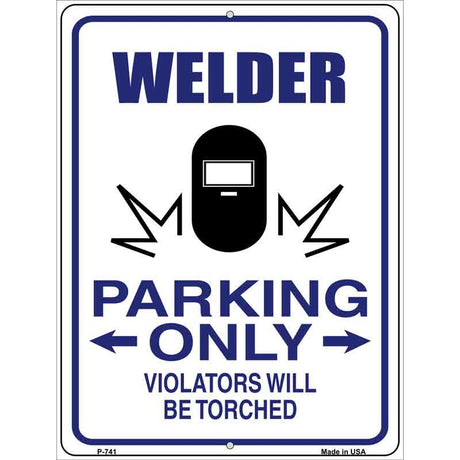 Welder Parking Only Metal Novelty Parking Sign 9" x 12" (P)