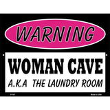 Woman Cave AKA Laundry Room Metal Novelty Parking Sign 9" x 12" (P)