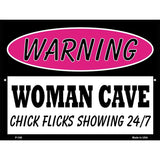 Woman Cave Chick Flicks Showing 24 7 Metal Novelty Parking Sign 9" x 12" (P)