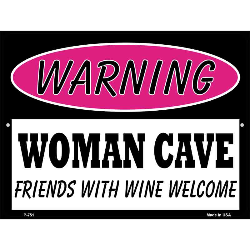 Woman Cave Friends With Wine Welcome Metal Novelty Parking Sign 9" x 12" (P)