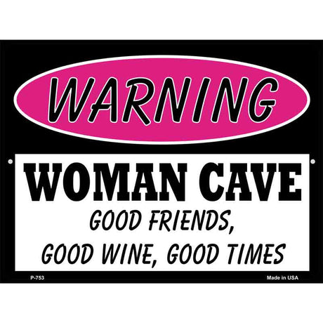 Woman Cave Good Friends Good Wine Metal Novelty Parking Sign 9" x 12" (P)