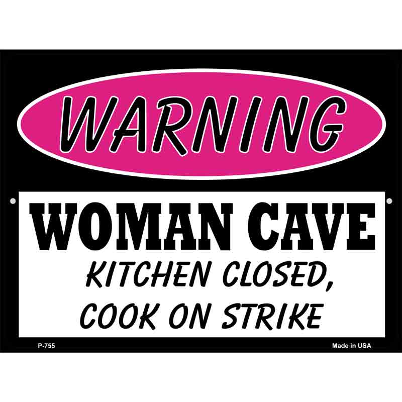 Woman Cave Kitchen Closed Cook On Strike Metal Novelty Parking Sign 9" x 12" (P)