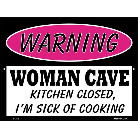 Woman Cave Kitchen Closed Sick Of Cooking Metal Novelty Parking Sign 9" x 12" (P)