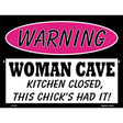 Woman Cave Kitchen Closed Chick Had It Metal Novelty Parking Sign 9" x 12" (P)