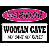 Woman Cave My Cave My Rules Metal Novelty Parking Sign 9" x 12" (P)