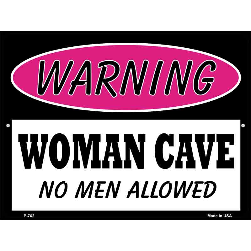 Woman Cave No Men Allowed Metal Novelty Parking Sign 9" x 12" (P)