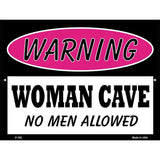 Woman Cave No Men Allowed Metal Novelty Parking Sign 9" x 12" (P)