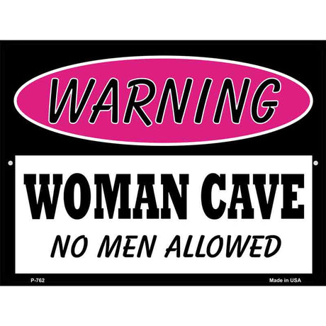 Woman Cave No Men Allowed Metal Novelty Parking Sign 9" x 12" (P)