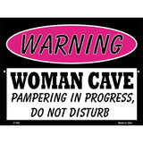 Woman Cave Pampering In Progress Metal Novelty Parking Sign 9" x 12" (P)