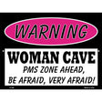 Woman Cave PMS Zone Ahead Metal Novelty Parking Sign 9" x 12" (P)