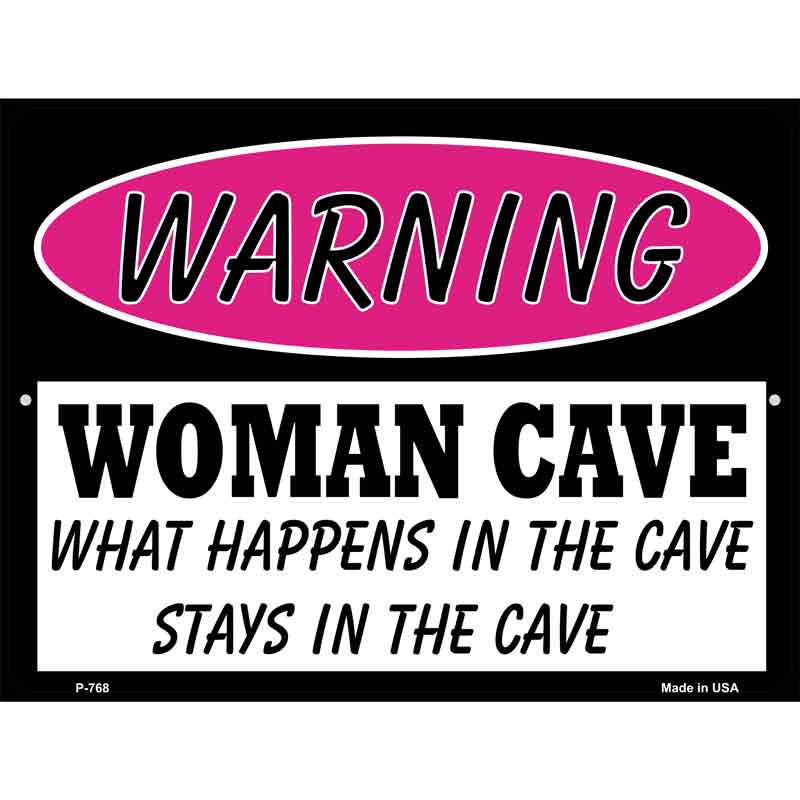 Woman Cave What Happens in the Cave Metal Novelty Parking Sign 9" x 12" (P)